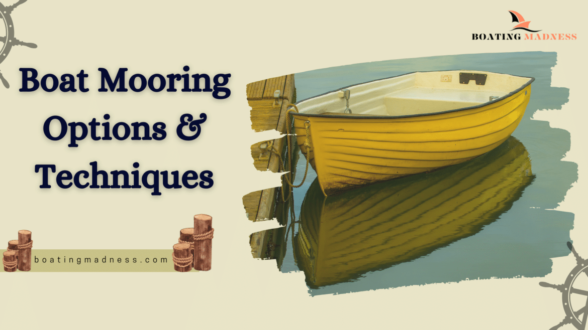 Boat Mooring Options & Techniques ( ) Boat Mooring Options & Techniques