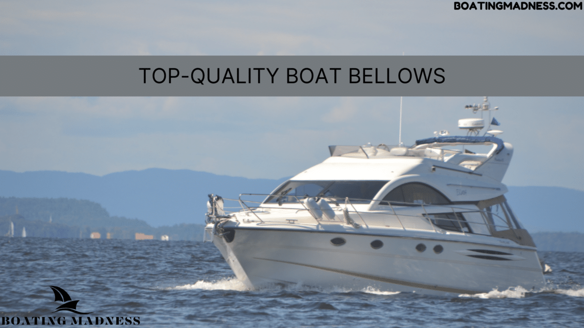 top quality boat bellows guide top quality boat bellows guide