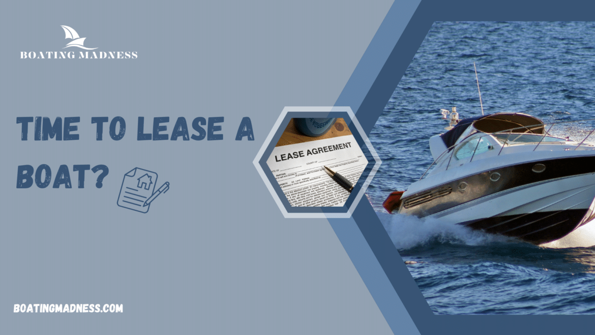 Time to Lease a boat Time to Lease a boat