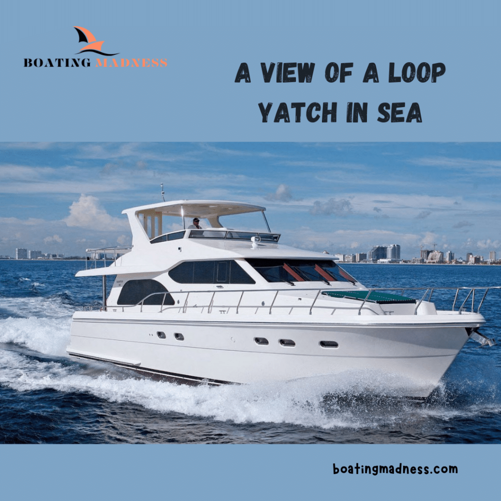 A view of a loop yatch in sea